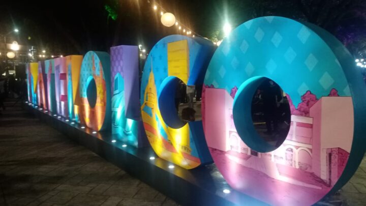 Inauguran Letras Monumentales, en el Barrio Mágico de Tlatelolco